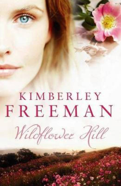 Wildflower Hill by Kimberley Freeman - 9780733623752