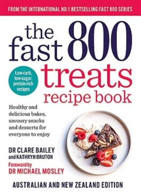 The Fast 800 Treats Recipe Book by Clare Bailey - 9780733652011