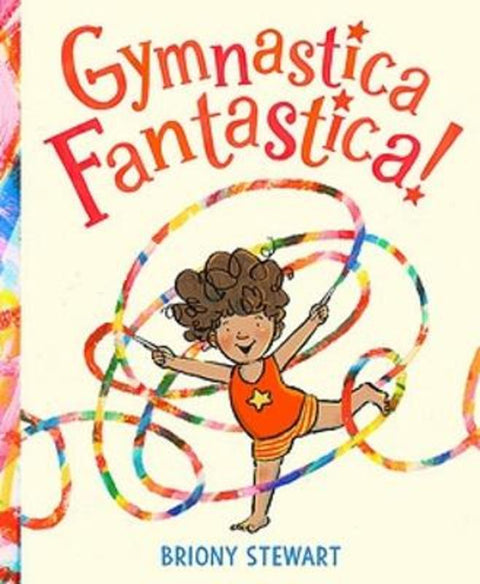 Gymnastica Fantastica! by Briony Stewart - 9780734421852