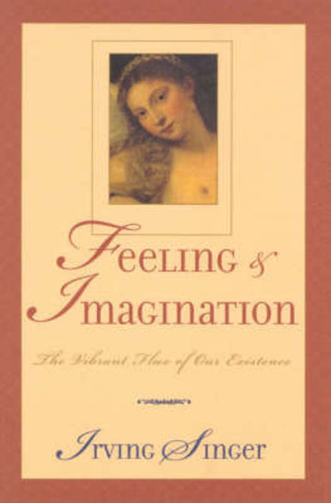 Feeling and Imagination by Irving Singer - 9780742512344