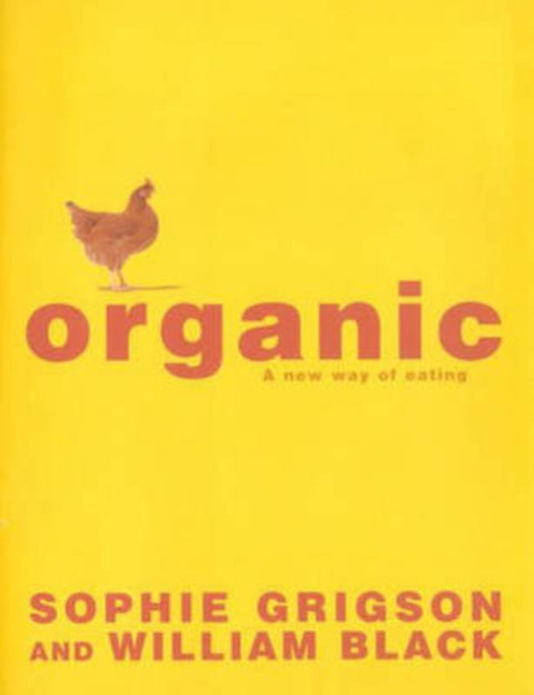 Organic by Sophie Grigson - 9780747272205