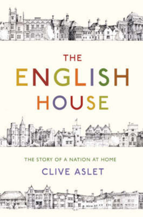 The English House by Clive Aslet - 9780747577973