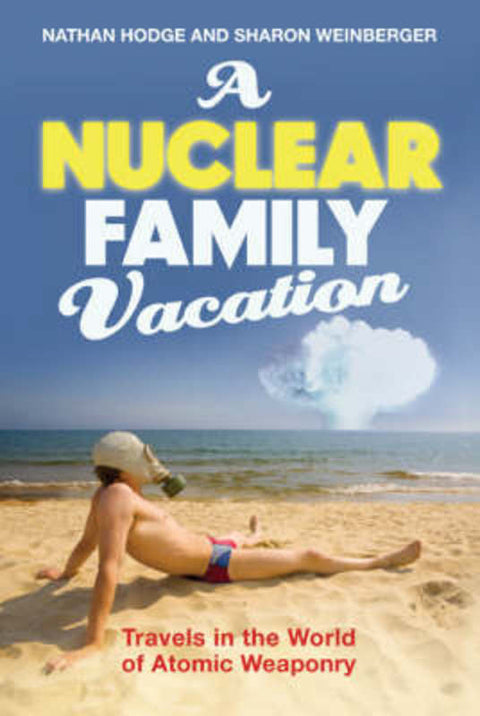 A Nuclear Family Vacation by Nathan Hodge - 9780747597575