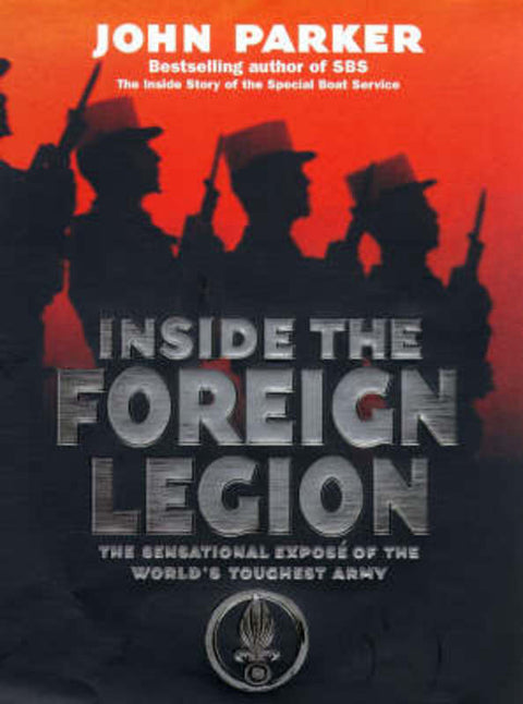 Inside The Foreign Legion by John Parker - 9780749918569