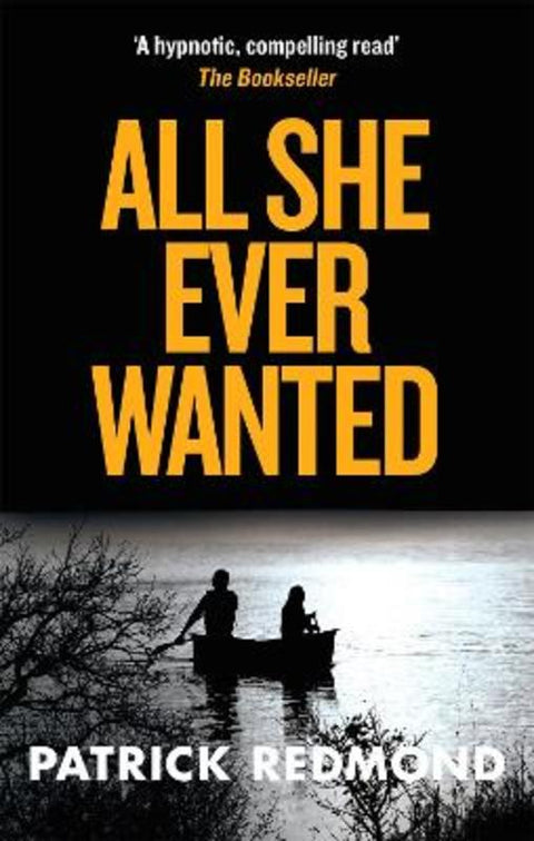 All She Ever Wanted by Patrick Redmond - 9780751561814