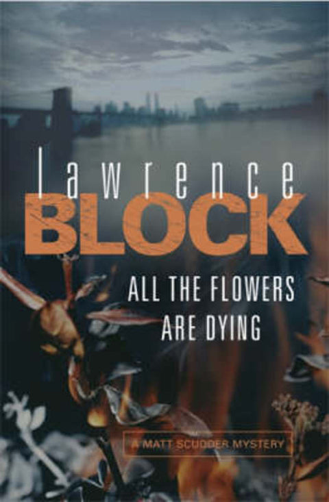 All The Flowers Are Dying by Lawrence Block - 9780752860190