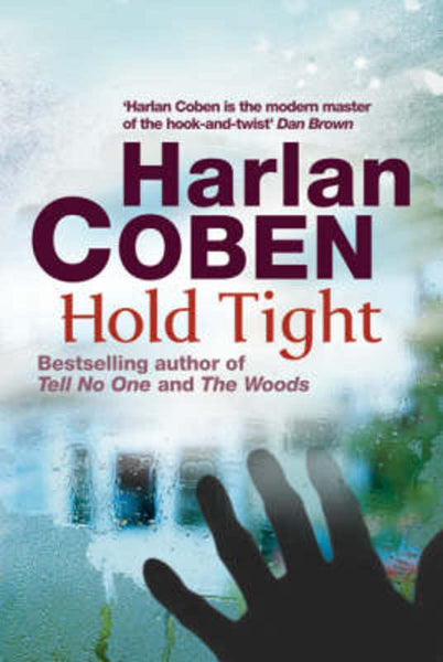 Hold Tight by Harlan Coben, 9780752891156