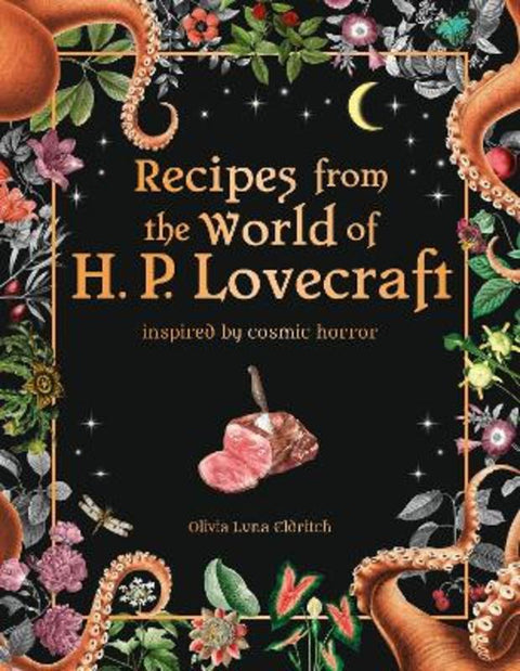 Recipes from the World of H.P Lovecraft by Olivia Luna Eldritch - 9780753735312