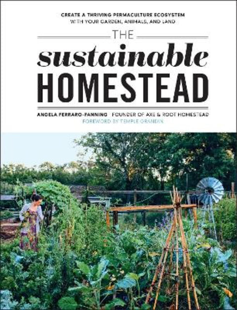 The Sustainable Homestead by Angela Ferraro-Fanning - 9780760380482