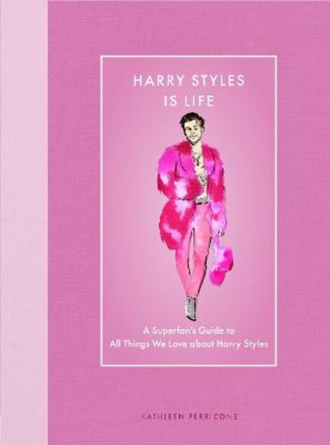 Harry Styles Is Life by Kathleen Perricone - 9780760393192