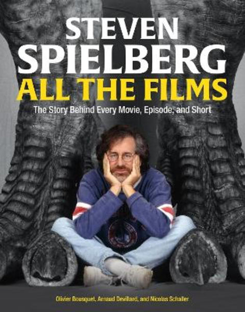 Steven Spielberg All the Films by Arnaud Devillard - 9780762483723