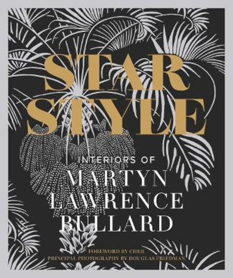 Star Style: Interiors of Martyn Lawrence Bullard by Martyn Lawrence Bullard - 9780865654150