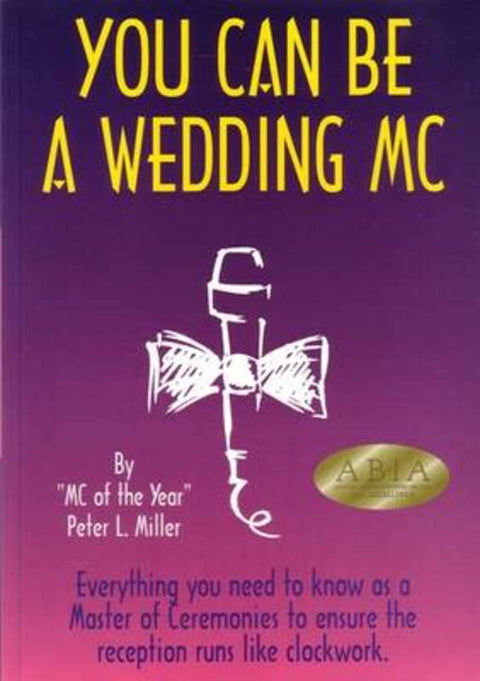 You Can Be A Wedding MC by Peter L. Miller - 9780957801431