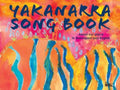 Yakanarra Songbook by Jessie Wamarla Moora - 9780994465443