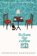 Before the Coffee Gets Cold by Toshikazu Kawaguchi - 9781035032280