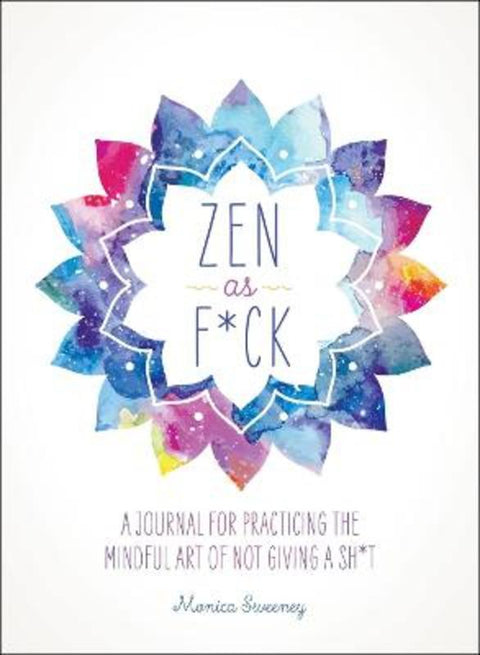 Zen as F*ck by Monica Sweeney - 9781250147707