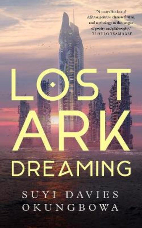 Lost Ark Dreaming by Suyi Davies Okungbowa - 9781250890757