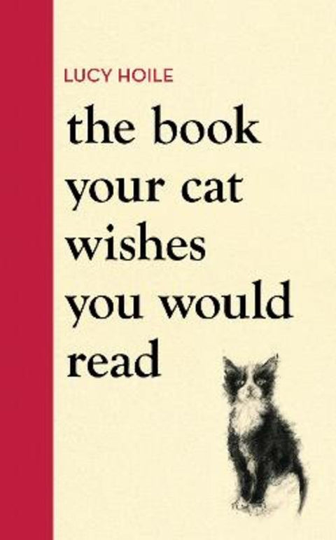 The Book Your Cat Wishes You Would Read by Lucy Hoile - 9781398720336