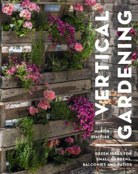 Vertical Gardening by Martin Staffler - 9781399413176