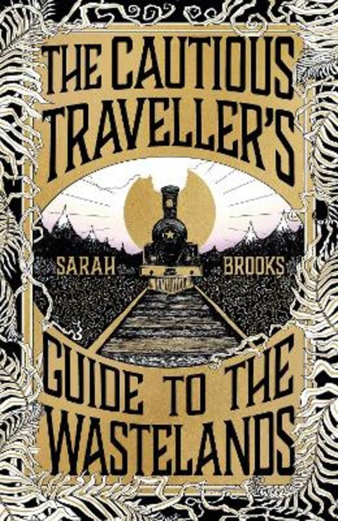 The Cautious Traveller's Guide to The Wastelands by Sarah Brooks - 9781399607544