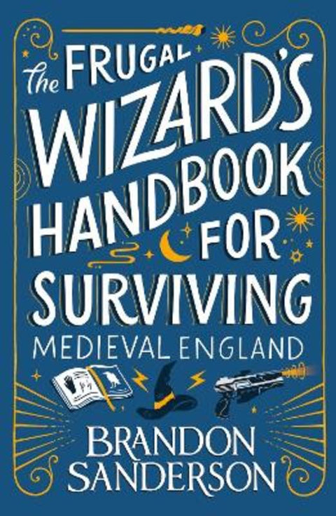 The Frugal Wizard's Handbook for Surviving Medieval England by Brandon Sanderson - 9781399613422