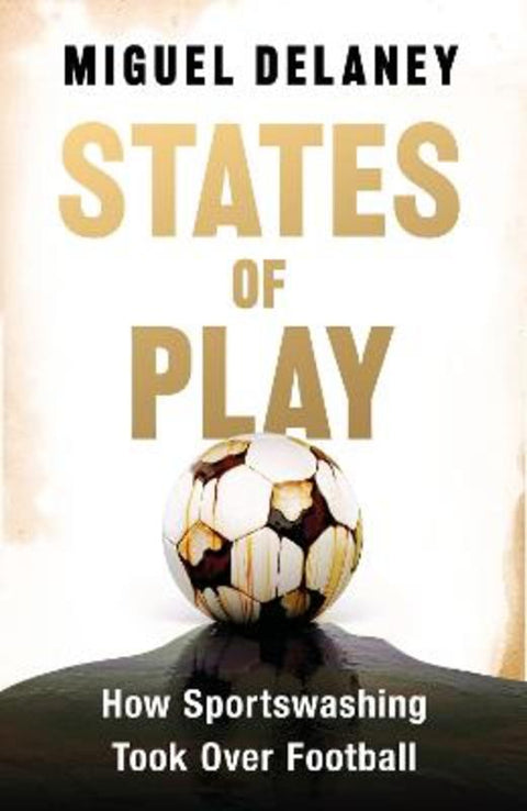 States of Play by Miguel Delaney - 9781399619417