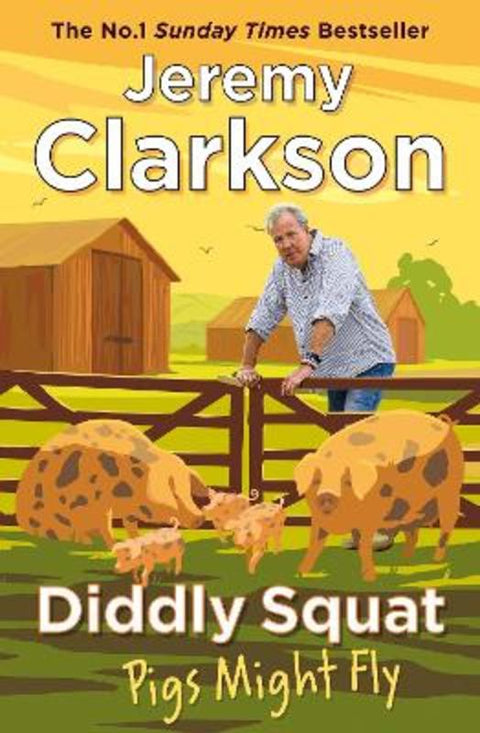 Diddly Squat: Pigs Might Fly by Jeremy Clarkson - 9781405961424