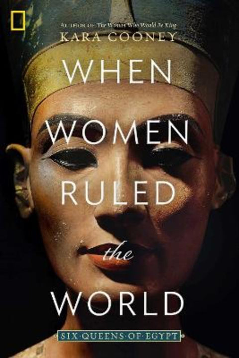 When Women Ruled the World by Kara Cooney - 9781426219771