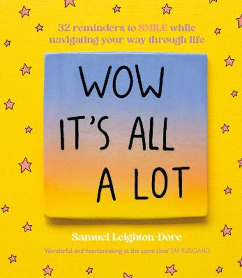 Wow It's All A Lot by Samuel Leighton-Dore - 9781460763810