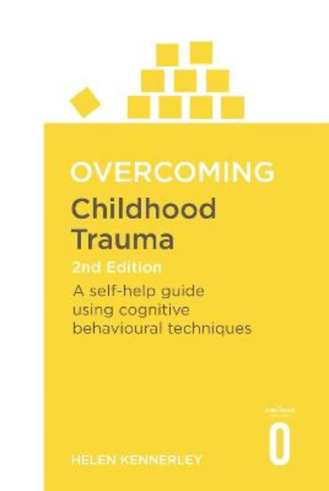 Overcoming Childhood Trauma 2nd Edition by Helen Kennerley - 9781472137647