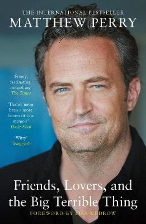 Friends, Lovers and the Big Terrible Thing by Matthew Perry - 9781472295972