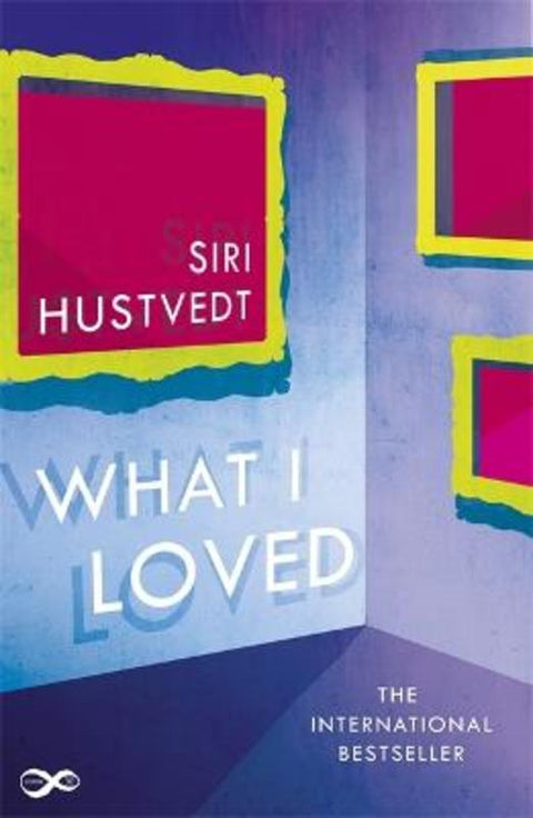 What I Loved by Siri Hustvedt - 9781473639058