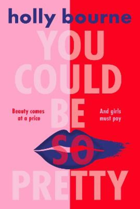 You Could Be So Pretty by Holly Bourne - 9781474966832