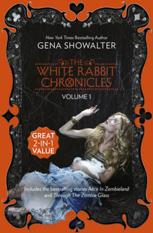 Alice In Zombielandthrough The Zombie Glass The White Rabbit Chronicles By Gena Showalter