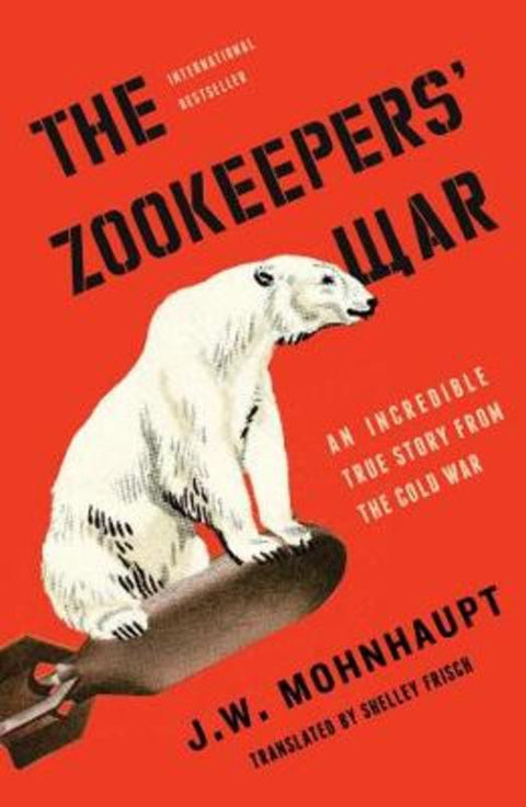 The Zookeepers' War by J.W. Mohnhaupt - 9781501188497