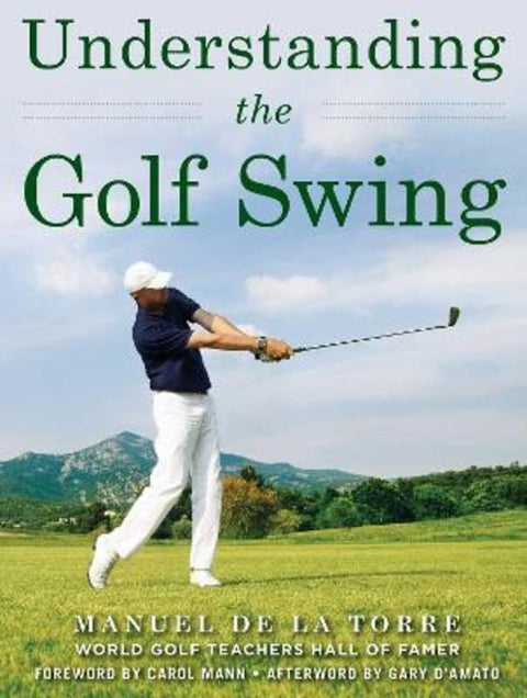 Understanding the Golf Swing by Manuel de la Torre - 9781510725973