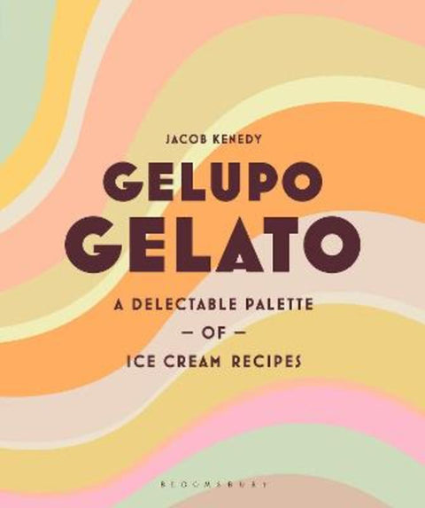 Gelupo Gelato by Jacob Kenedy - 9781526615978