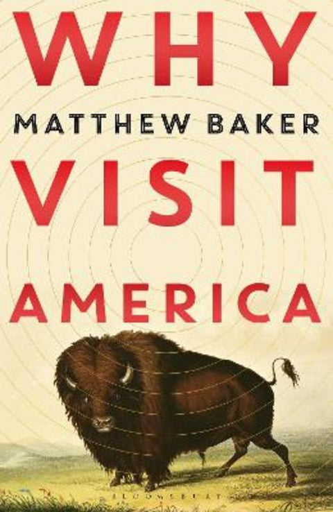 Why Visit America by mr Matthew Baker - 9781526618399