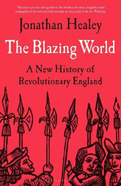 The Blazing World by Dr Jonathan Healey (University of Oxford, UK) - 9781526621658