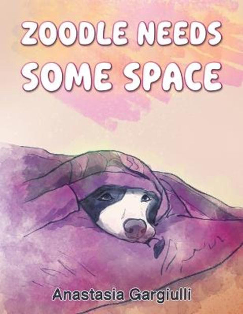 Zoodle Needs Some Space by Anastasia Gargiulli - 9781528974363