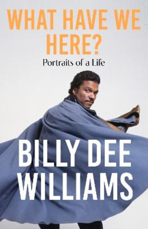 What Have We Here by Billy Dee Williams - 9781529350227