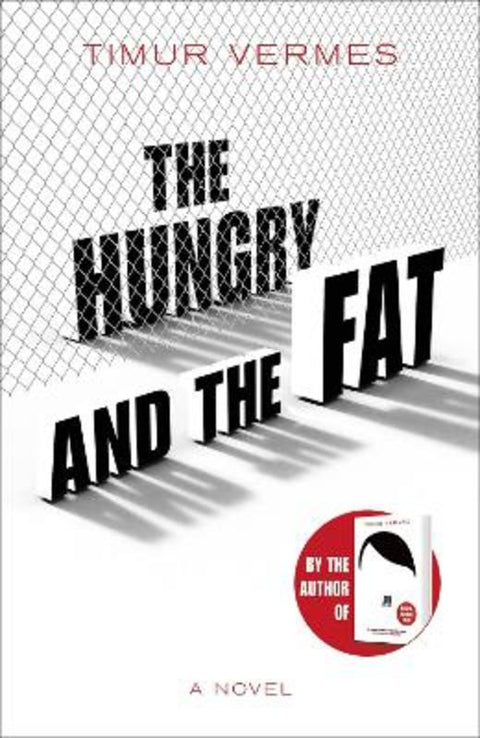 The Hungry and the Fat by Timur Vermes - 9781529400571