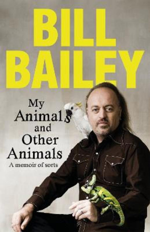 My Animals, and Other Animals by Bill Bailey - 9781529436150