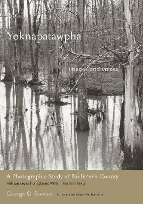 Yoknapatawpha, Images and Voices by George G. Stewart - 9781570038426