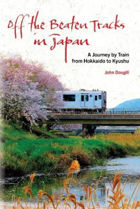 Off the Beaten Tracks in Japan by John Dougill - 9781611720822