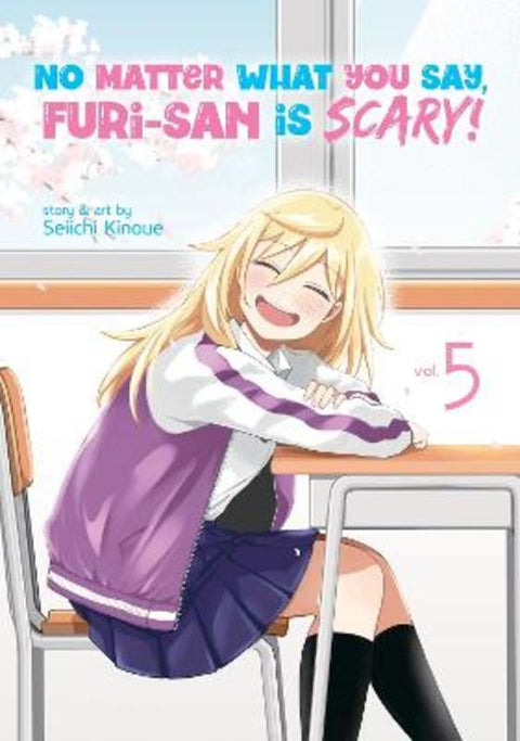 No Matter What You Say, Furi-san is Scary! Vol. 5 by Seiichi Kinoue - 9781638589167