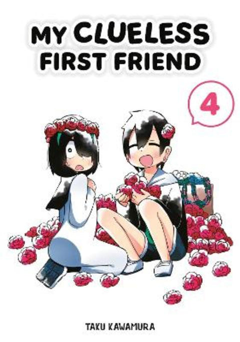 My Clueless First Friend 04 by Taku Kawamura - 9781646092086