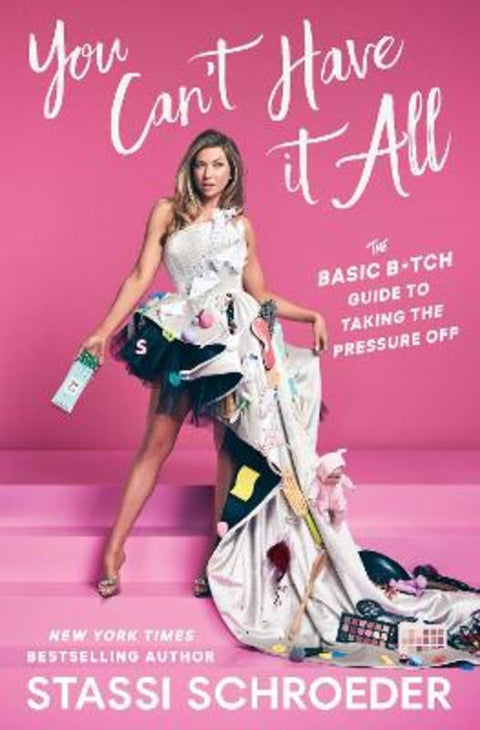 You Can't Have It All by Stassi Schroeder - 9781668049921