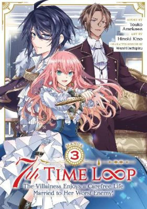 7th Time Loop: The Villainess Enjoys a Carefree Life Married to Her Worst Enemy! (Manga) Vol. 3 by Touko Amekawa - 9781685795597