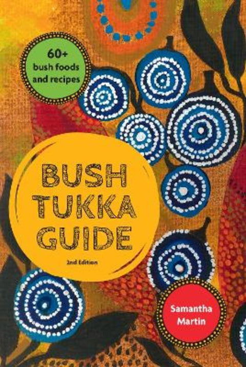 Bush Tukka Guide 2nd edition by Samantha Martin - 9781741178272